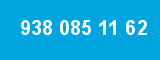 938 085 11 62 938 085 11 62